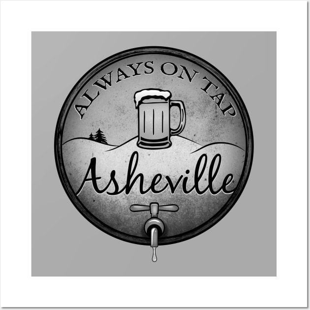 Always On Tap - Asheville Beer - BW 22 Wall Art by AVL Merch